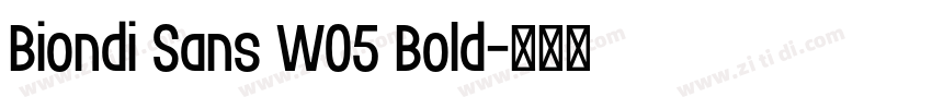 Biondi Sans W05 Bold字体转换